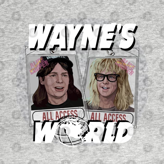 Wayne's World All Access by Screen Fiend Merch